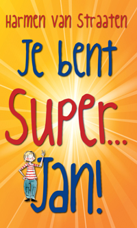 Harmen van Straaten schreef het Kinderboekenweekgeschenk 2013 - "Je bent super... Jan!"